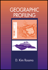 Geographic Profiling by Kim Rossmo